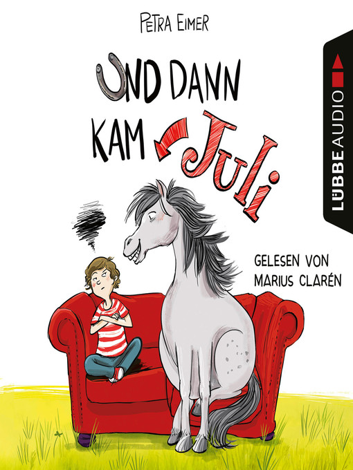 Title details for Und dann kam Juli--Juli-Reihe, Teil 1 by Petra Eimer - Available